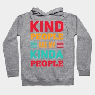 kind people are my kinda people Hoodie